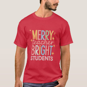 Merry Teacher Bright Students Christmas Funny Xmas T-Shirt