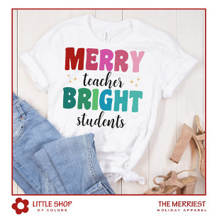 Merry Teacher Bright Students Customisable Holiday T-Shirt