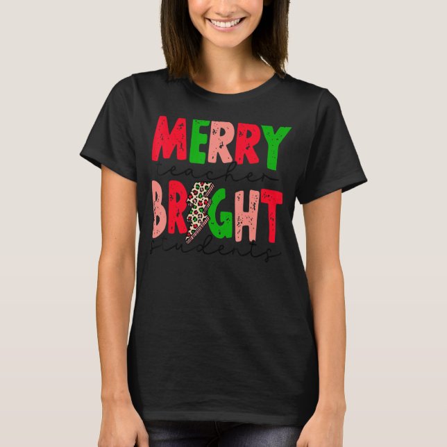 Merry Teacher Bright Students Lightning Teacher Ch T-Shirt (Front)