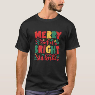Merry Teacher Bright Students Xmas Matching Christ T-Shirt