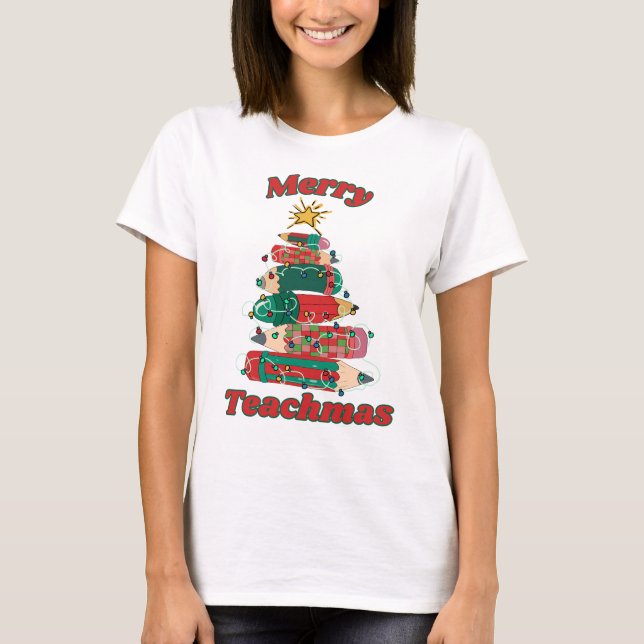 Merry Teachmas Christmas Pencil Tree T-Shirt (Front)