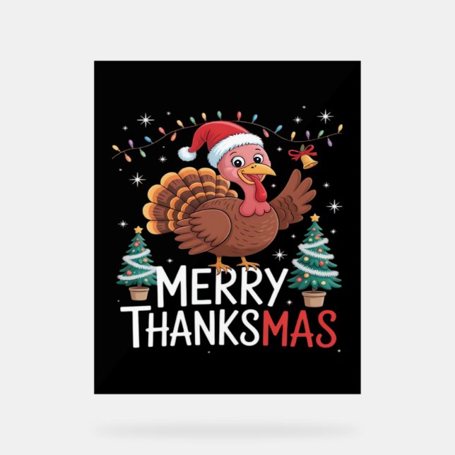 Merry Thanksmas Happy Thanksgiving Santa Turkey Es Acrylic Sign (Front)