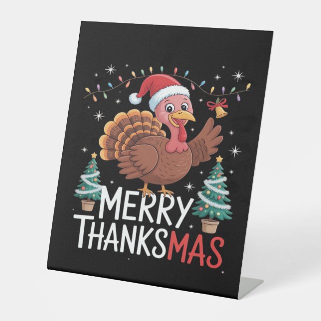 Merry Thanksmas Happy Thanksgiving Santa Turkey Es Pedestal Sign (Front)