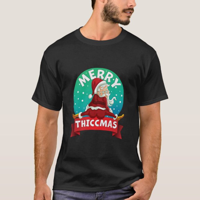 Merry Thiccmas Santa Claus Thicc Xmas4124png4124 T-Shirt (Front)