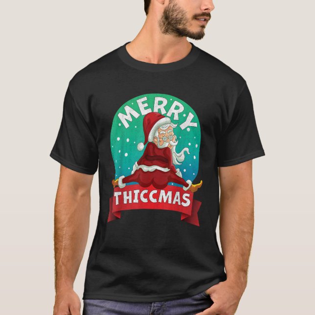 Merry Thiccmas Santa Claus Thicc Xmas Christmas Pa T-Shirt (Front)