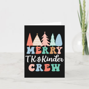 Merry Tk And Kinder Crew Kindergarten Teacher Chri Card