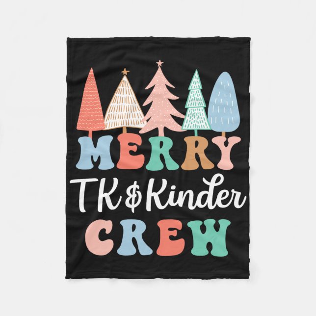 Merry Tk And Kinder Crew Kindergarten Teacher Chri Fleece Blanket (Front)