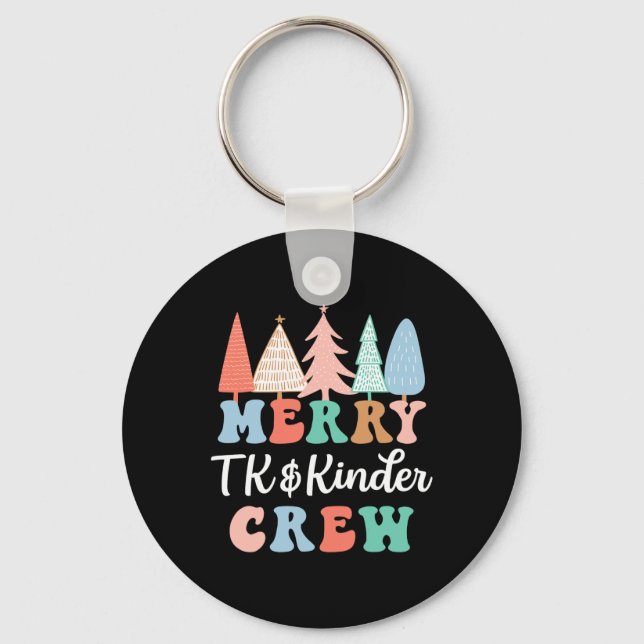 Merry TK and Kinder Crew Kindergarten Teacher Chri Key Ring (Front)