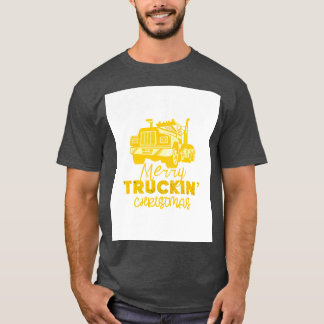 Merry Truckin Christmas Yellow Festive Gift For Tr T-Shirt