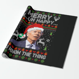 Merry Uh Uh Happy You Know The Thing Joe Biden  Wrapping Paper