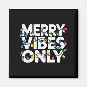 Merry Vibes Only Christmas Cheer For Joyful Celebr Magnet