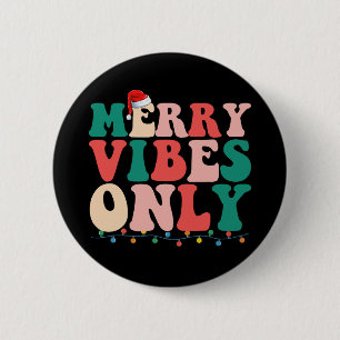 Merry Vibes Only Christmas Holiday Family 6 Cm Round Badge