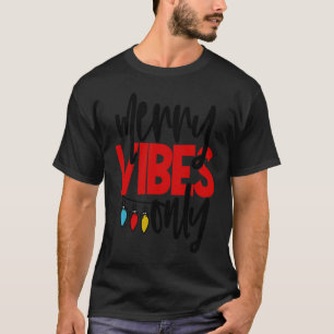 Merry Vibes Only Christmas Zen Peace Chill Lights T-Shirt