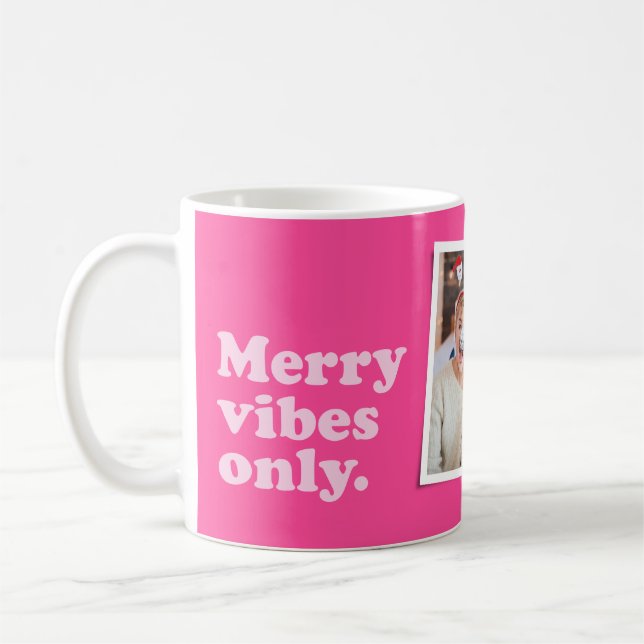 Merry vibes only fun hot pink one photo Christmas Coffee Mug (Left)
