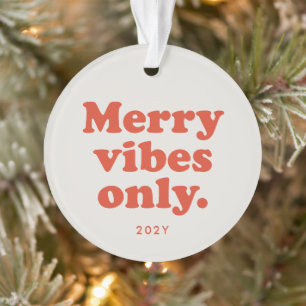 Merry vibes only fun retro holiday photo 2021 ornament