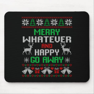 Merry Whatever And Happy Funny Christmas Go Away U Mouse Mat