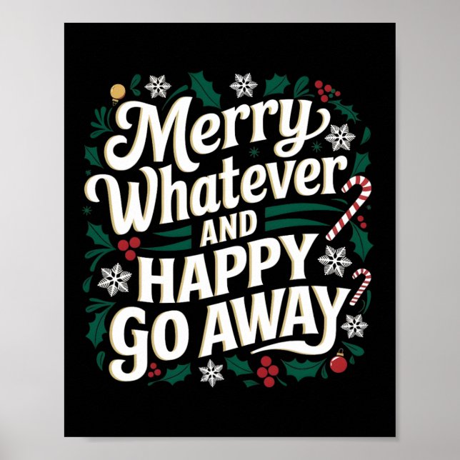 Merry Whatever And Happy Go Away Christmas Funny Q Poster (Front)