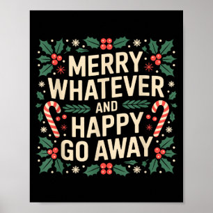 Merry Whatever And Happy Go Away Funny Christmas Q Poster