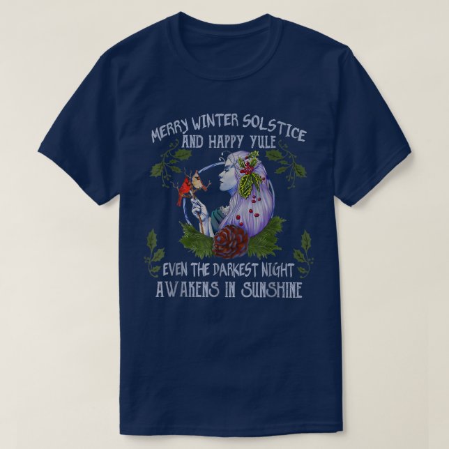 Merry Winter Solstice And Happy Yule Even The Dark T-Shirt (Design Front)