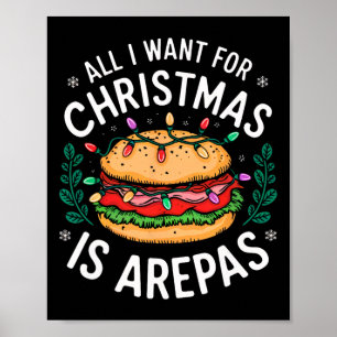 Merry Xmas All I Want For Christmas Arepas Men Wom Poster
