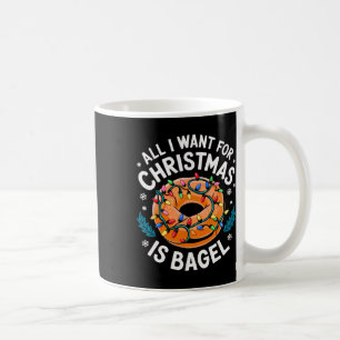 Merry Xmas All I Want For Christmas Bagel Men Wome Coffee Mug