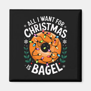 Merry Xmas All I Want For Christmas Bagel Men Wome Magnet