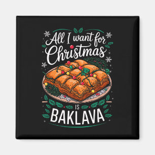 Merry Xmas All I Want For Christmas Baklava Men Wo Magnet