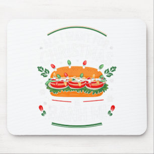 Merry Xmas All I Want For Christmas Banh Mi Men Wo Mouse Mat