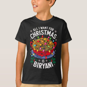 Merry Xmas All I Want For Christmas Biryani Men Wo T-Shirt