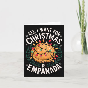 Merry Xmas All I Want For Christmas Empanada Men W Card