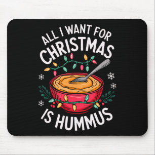 Merry Xmas All I Want For Christmas Hummus Men Wom Mouse Mat