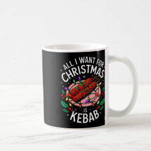 Merry Xmas All I Want For Christmas Kebab Men Wome Coffee Mug