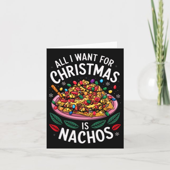 Merry Xmas All I Want For Christmas Nachos Men Wom Card (Front)