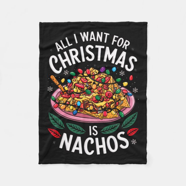 Merry Xmas All I Want For Christmas Nachos Men Wom Fleece Blanket (Front)