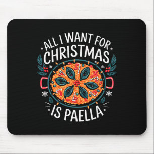 Merry Xmas All I Want For Christmas Paella Men Wom Mouse Mat