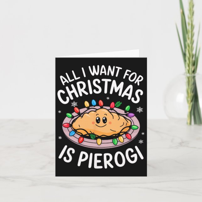 Merry Xmas All I Want For Christmas Pierogi Men Wo Card (Front)