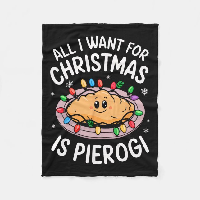 Merry Xmas All I Want For Christmas Pierogi Men Wo Fleece Blanket (Front)