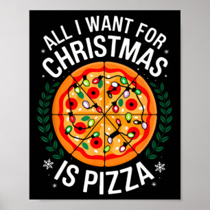 Merry Xmas All I Want For Christmas Pizza Men Wome Poster