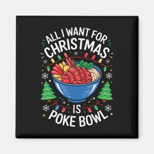 Merry Xmas All I Want For Christmas Poke Bowl Men Magnet