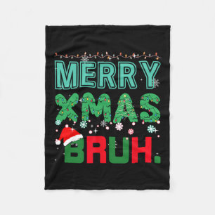 Merry Xmas Bruh Funny Meme Christmas Saying Bro  Fleece Blanket