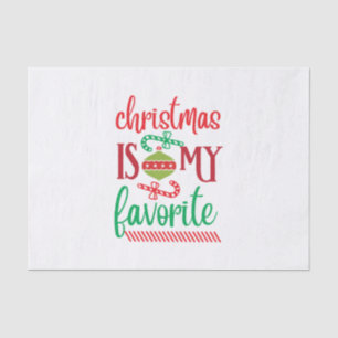 Merry Xmas Christmas Is My Favourite Tissue Paper