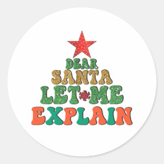 Merry Xmas Dear Santa Let Me Explain Classic Round Sticker