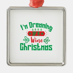 Merry Xmas I Am Dreaming Of A Wine Christmas Metal Tree Decoration
