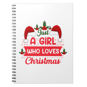 Merry Xmas Just A Girl Who Loves Christmas Notebook