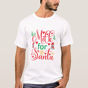 Merry Xmas Milk For Santa T-Shirt