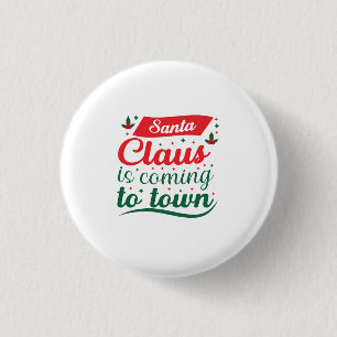 Merry Xmas Santa Claus Is Coming To Town 3 Cm Round Badge
