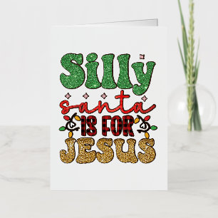 Merry Xmas Silly Santa Is For Jesus Foil Holiday Card