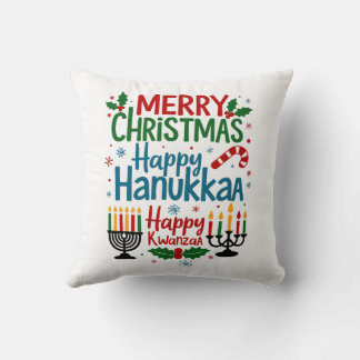 MERYY CHRISTMAS HAPPY KWANZA HAPPY HANUKAA CUSHION