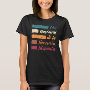 Mes Nacional De La Herencia Hispania Hispanic Heri T-Shirt