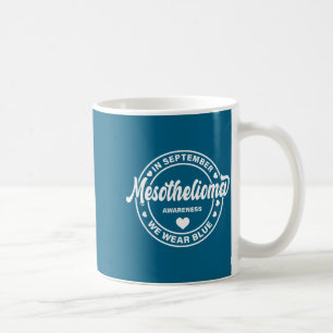 Mesothelioma awareness for men women we wear blue coffee mug